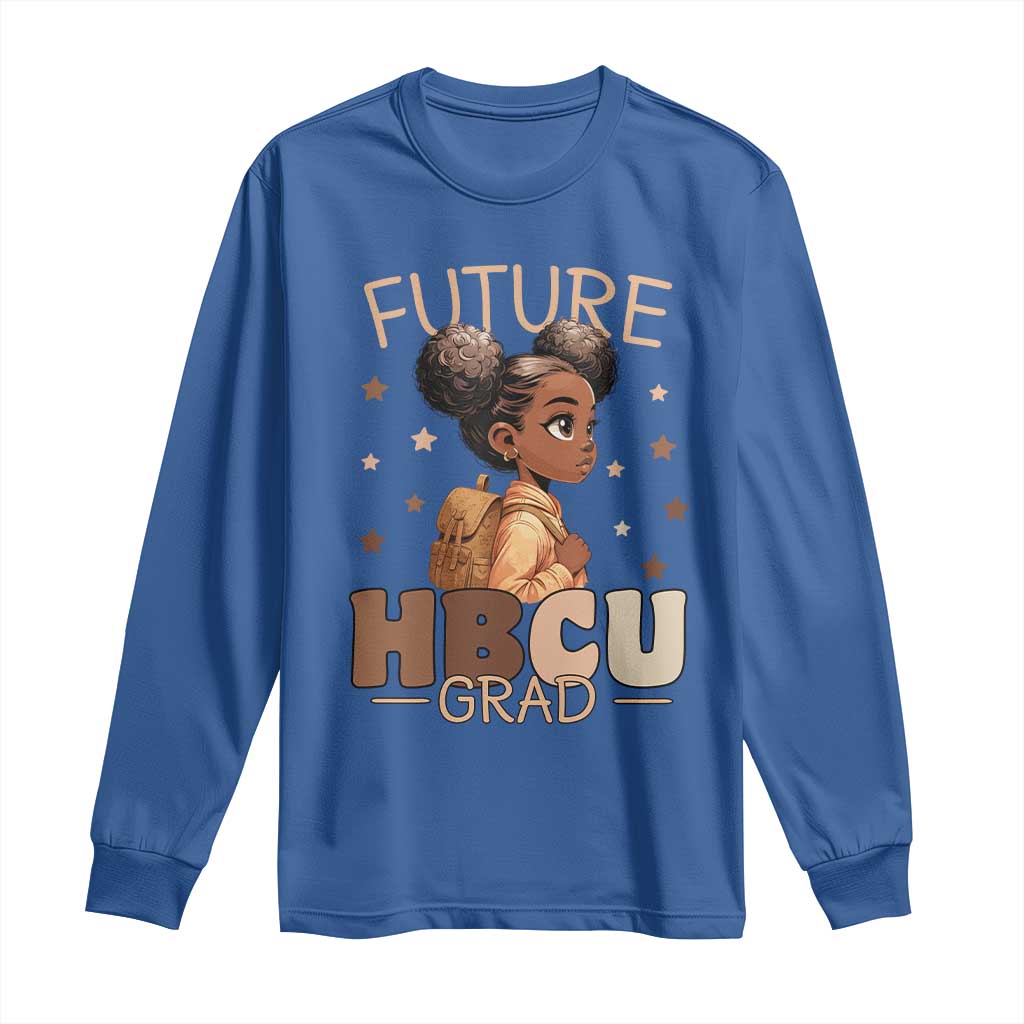 Future HBCU Grad Black Girl Long Sleeve Shirt College Bound Pride Black Excellence Supporters