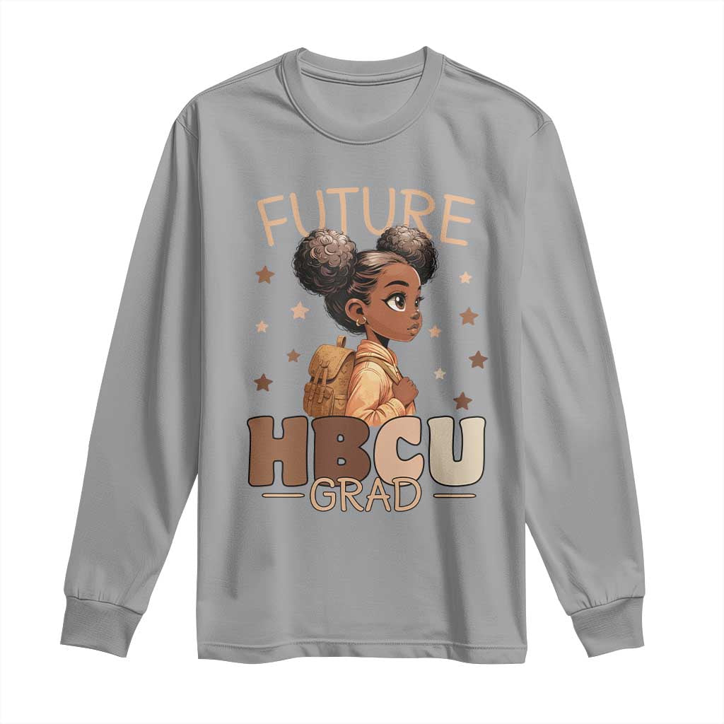 Future HBCU Grad Black Girl Long Sleeve Shirt College Bound Pride Black Excellence Supporters