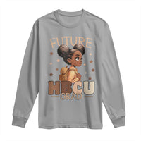 Future HBCU Grad Black Girl Long Sleeve Shirt College Bound Pride Black Excellence Supporters