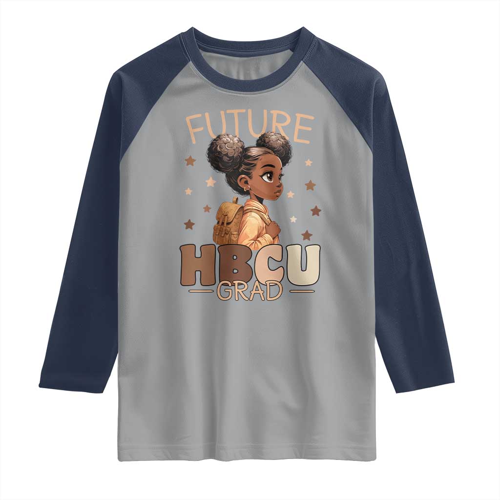 Future HBCU Grad Black Girl Raglan Shirt College Bound Pride Black Excellence Supporters