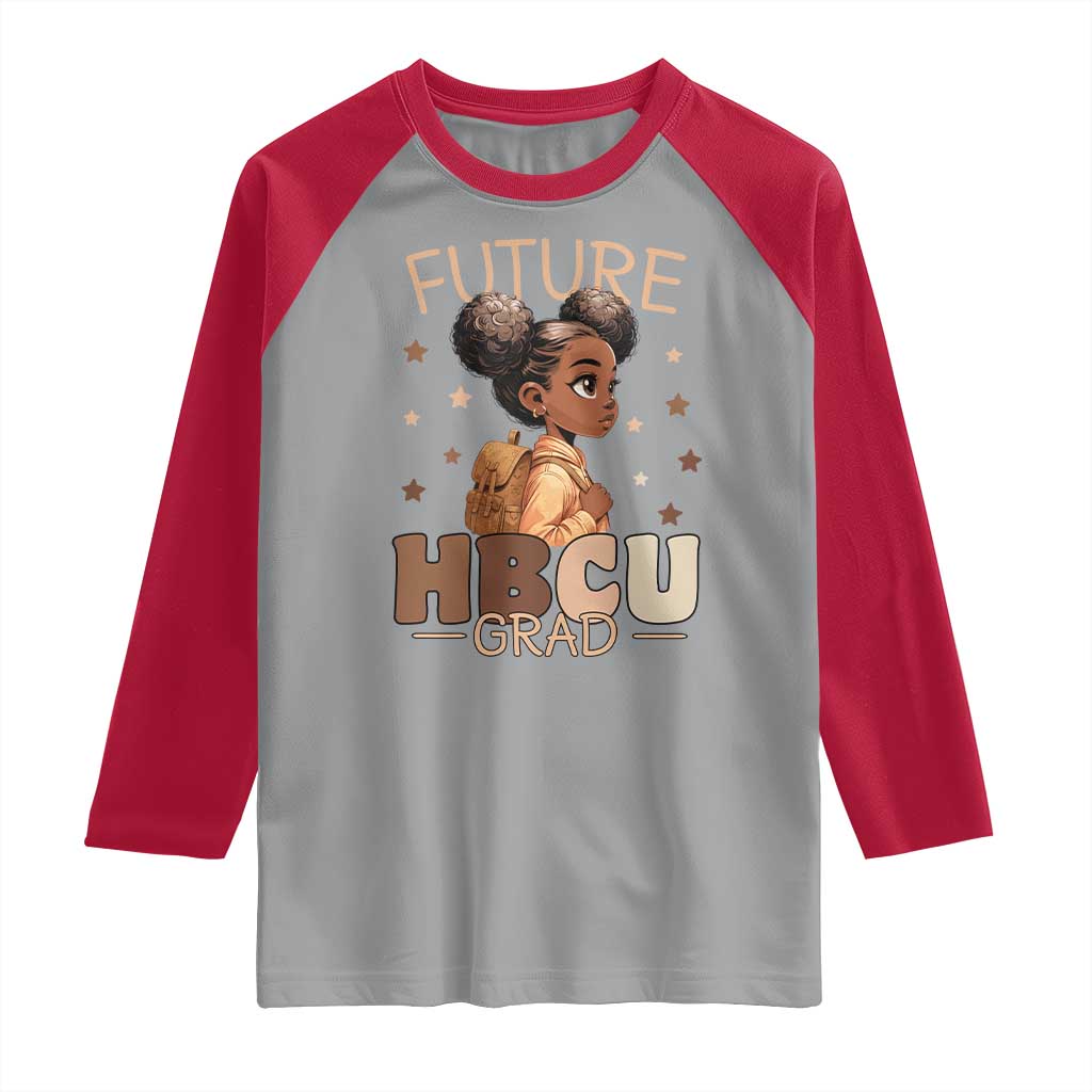 Future HBCU Grad Black Girl Raglan Shirt College Bound Pride Black Excellence Supporters