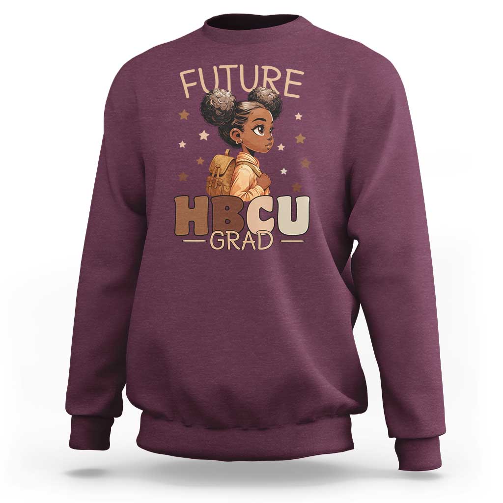 Future HBCU Grad Black Girl Sweatshirt College Bound Pride Black Excellence Supporters