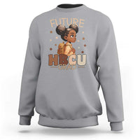 Future HBCU Grad Black Girl Sweatshirt College Bound Pride Black Excellence Supporters