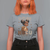 Future HBCU Grad Black Girl T Shirt For Women College Bound Pride Black Excellence Supporters
