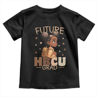 Future HBCU Grad Black Girl Toddler T Shirt College Bound Pride Black Excellence Supporters