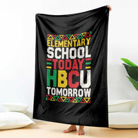 Elementary School Today HBCU Tomorrow Throw Blanket Black Pride College Bound Motivation