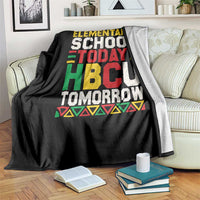Elementary School Today HBCU Tomorrow Throw Blanket Black Pride College Bound Motivation