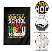 Elementary School Today HBCU Tomorrow Garden Flag Black Pride College Bound Motivation