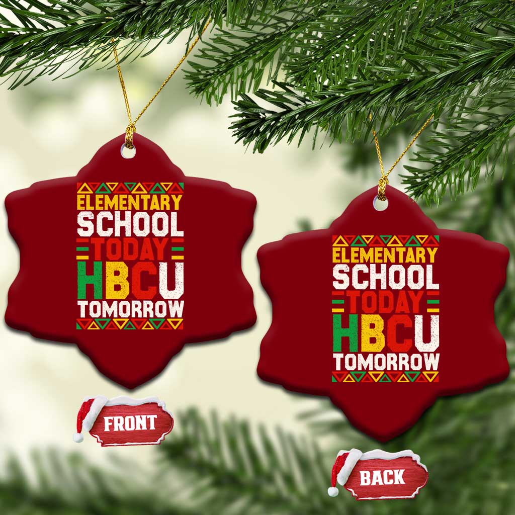Elementary School Today HBCU Tomorrow Ceramic Ornament Black Pride College Bound Motivation