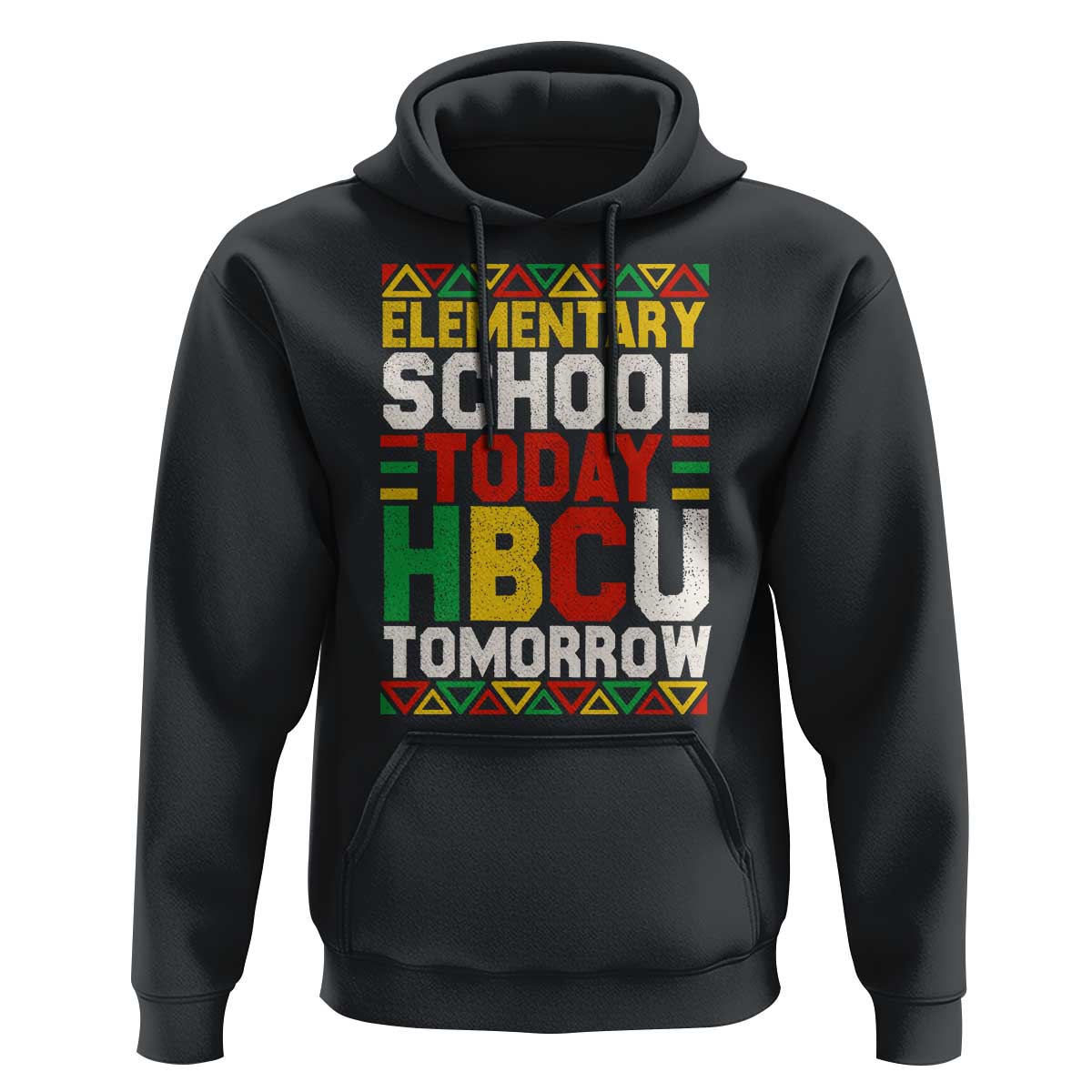 Elementary School Today HBCU Tomorrow Hoodie Black Pride College Bound Motivation