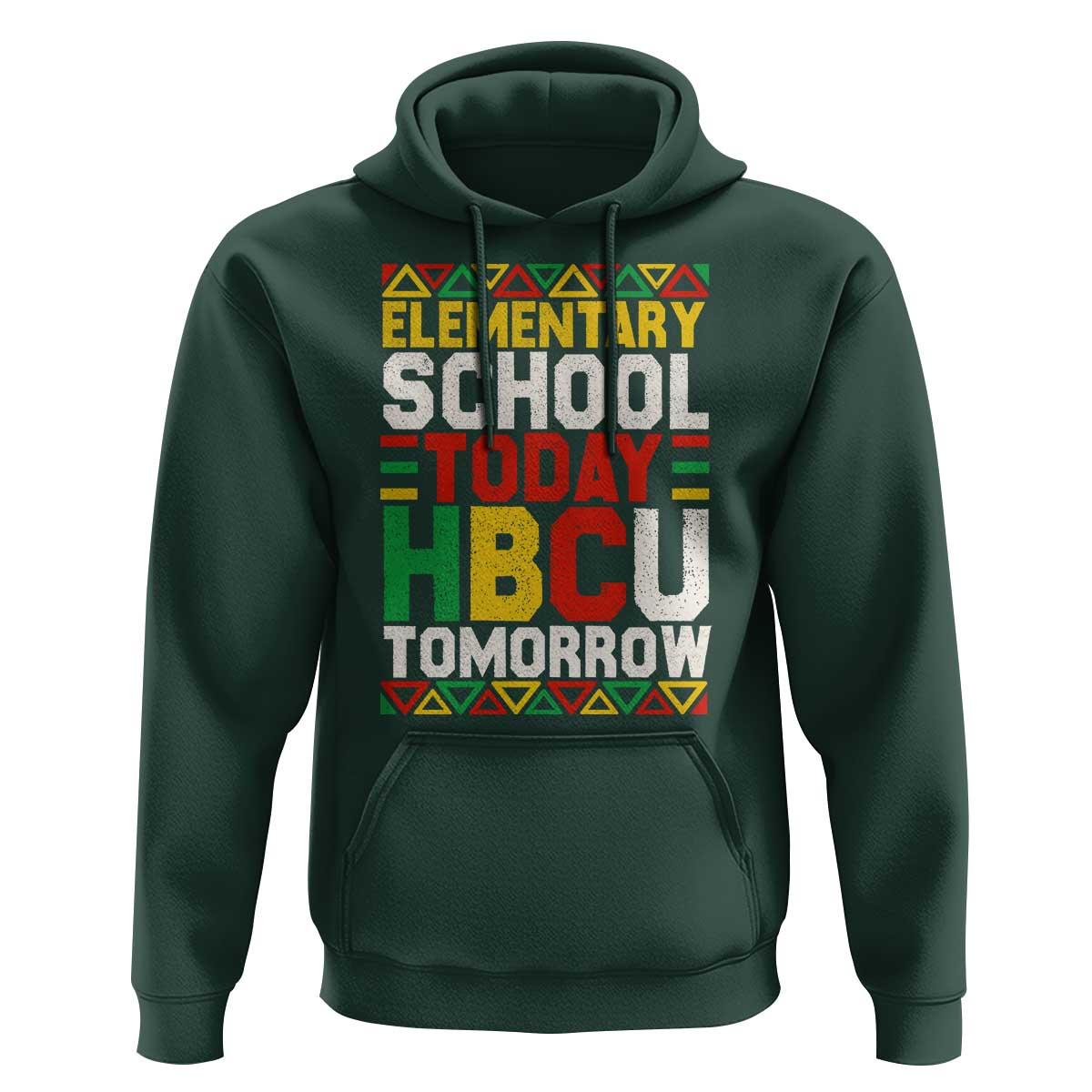 Elementary School Today HBCU Tomorrow Hoodie Black Pride College Bound Motivation