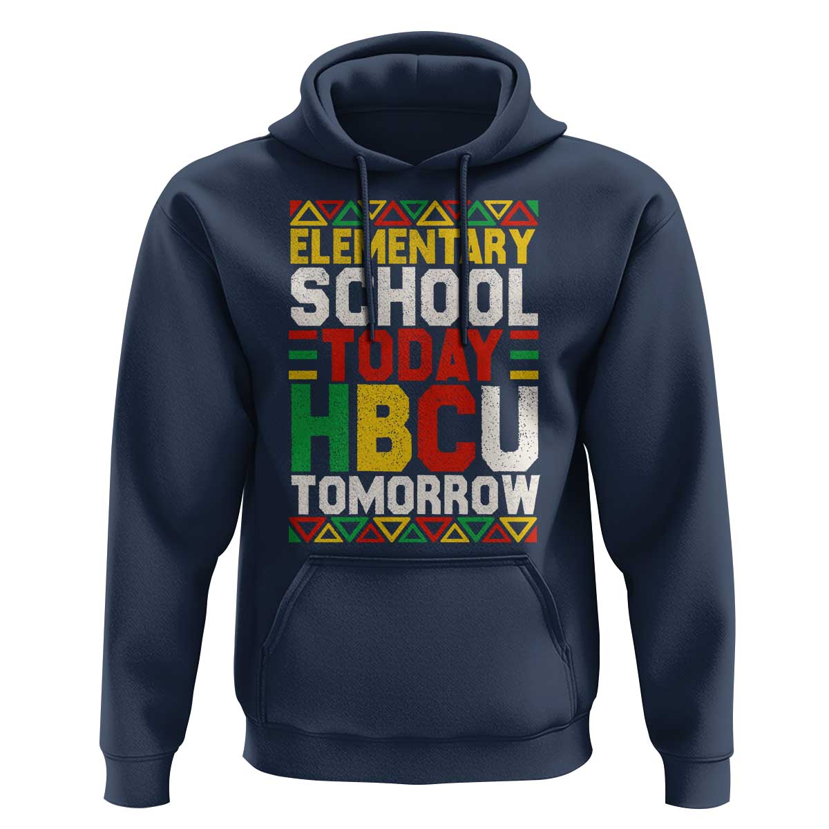 Elementary School Today HBCU Tomorrow Hoodie Black Pride College Bound Motivation