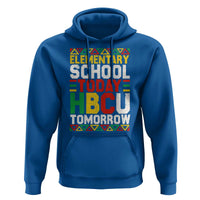 Elementary School Today HBCU Tomorrow Hoodie Black Pride College Bound Motivation