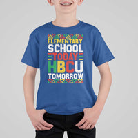 Elementary School Today HBCU Tomorrow T Shirt For Kid Black Pride College Bound Motivation
