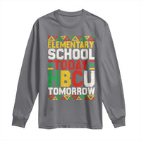 Elementary School Today HBCU Tomorrow Long Sleeve Shirt Black Pride College Bound Motivation