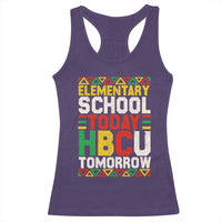 Elementary School Today HBCU Tomorrow Racerback Tank Top Black Pride College Bound Motivation