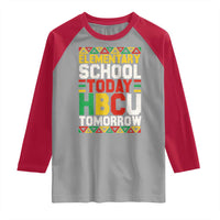 Elementary School Today HBCU Tomorrow Raglan Shirt Black Pride College Bound Motivation