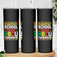 Elementary School Today HBCU Tomorrow Skinny Tumbler Black Pride College Bound Motivation