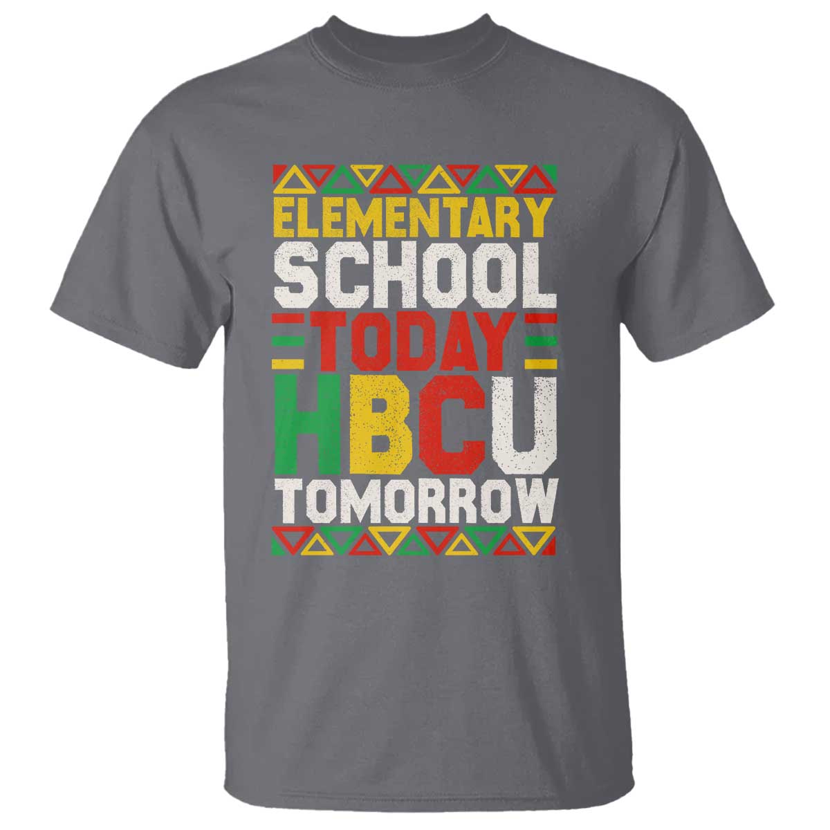 Elementary School Today HBCU Tomorrow T Shirt Black Pride College Bound Motivation