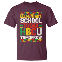 Elementary School Today HBCU Tomorrow T Shirt Black Pride College Bound Motivation