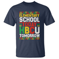 Elementary School Today HBCU Tomorrow T Shirt Black Pride College Bound Motivation