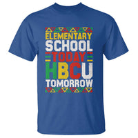 Elementary School Today HBCU Tomorrow T Shirt Black Pride College Bound Motivation