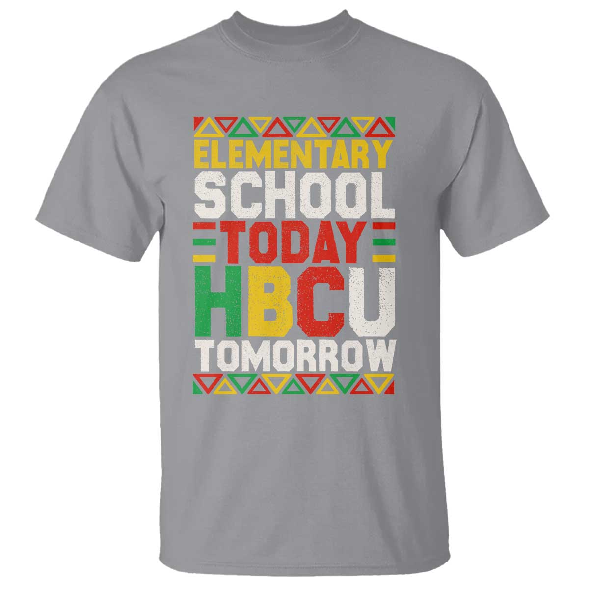 Elementary School Today HBCU Tomorrow T Shirt Black Pride College Bound Motivation