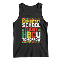 Elementary School Today HBCU Tomorrow Tank Top Black Pride College Bound Motivation