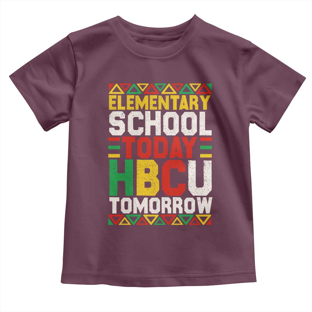 Elementary School Today HBCU Tomorrow Toddler T Shirt Black Pride College Bound Motivation