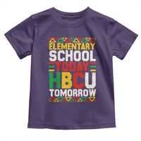 Elementary School Today HBCU Tomorrow Toddler T Shirt Black Pride College Bound Motivation