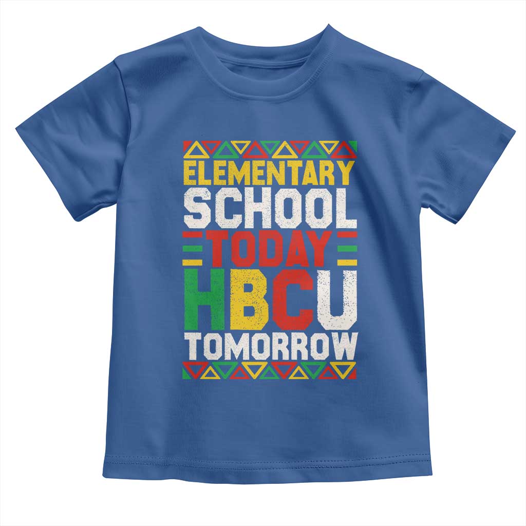 Elementary School Today HBCU Tomorrow Toddler T Shirt Black Pride College Bound Motivation