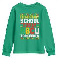 Elementary School Today HBCU Tomorrow Youth Sweatshirt Black Pride College Bound Motivation