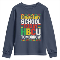 Elementary School Today HBCU Tomorrow Youth Sweatshirt Black Pride College Bound Motivation