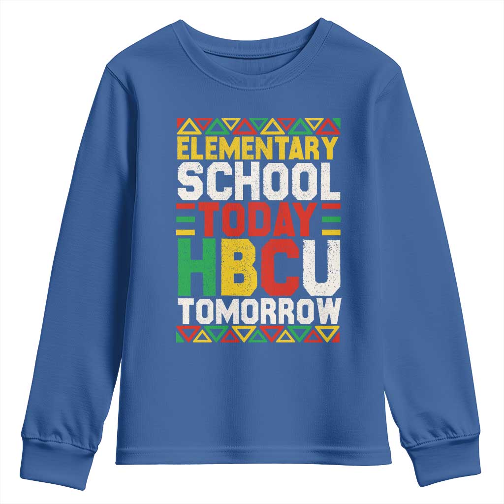 Elementary School Today HBCU Tomorrow Youth Sweatshirt Black Pride College Bound Motivation