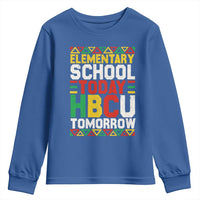 Elementary School Today HBCU Tomorrow Youth Sweatshirt Black Pride College Bound Motivation