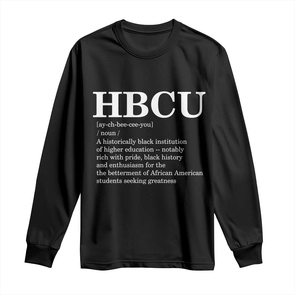 HBCU Definition Long Sleeve Shirt Historically Black College Pride Celebrating Education and Black History