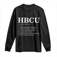 HBCU Definition Long Sleeve Shirt Historically Black College Pride Celebrating Education and Black History
