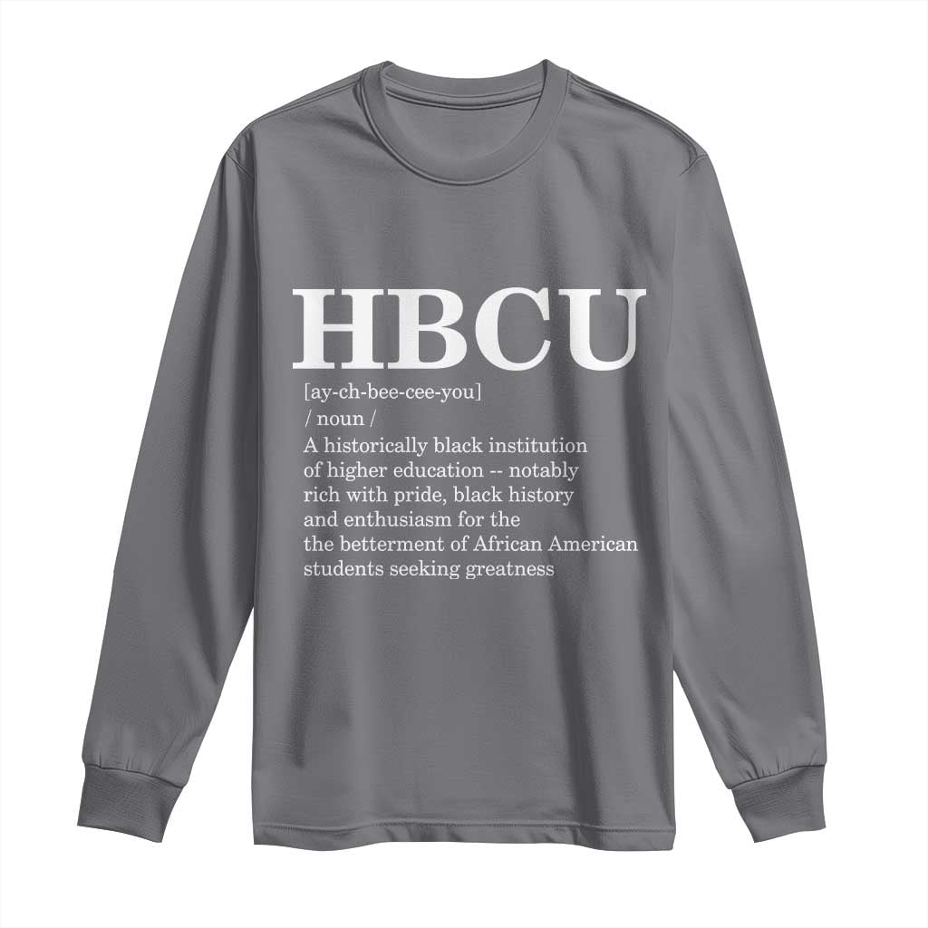 HBCU Definition Long Sleeve Shirt Historically Black College Pride Celebrating Education and Black History