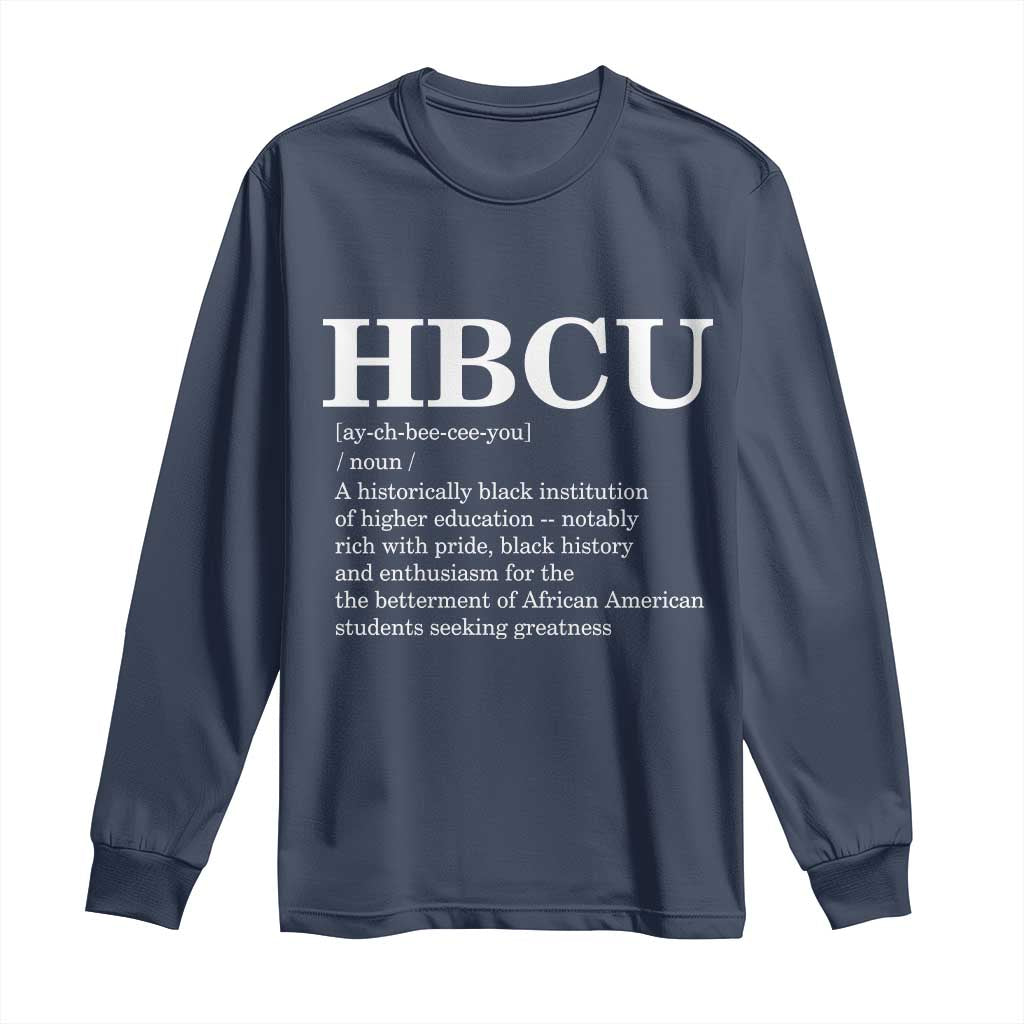 HBCU Definition Long Sleeve Shirt Historically Black College Pride Celebrating Education and Black History