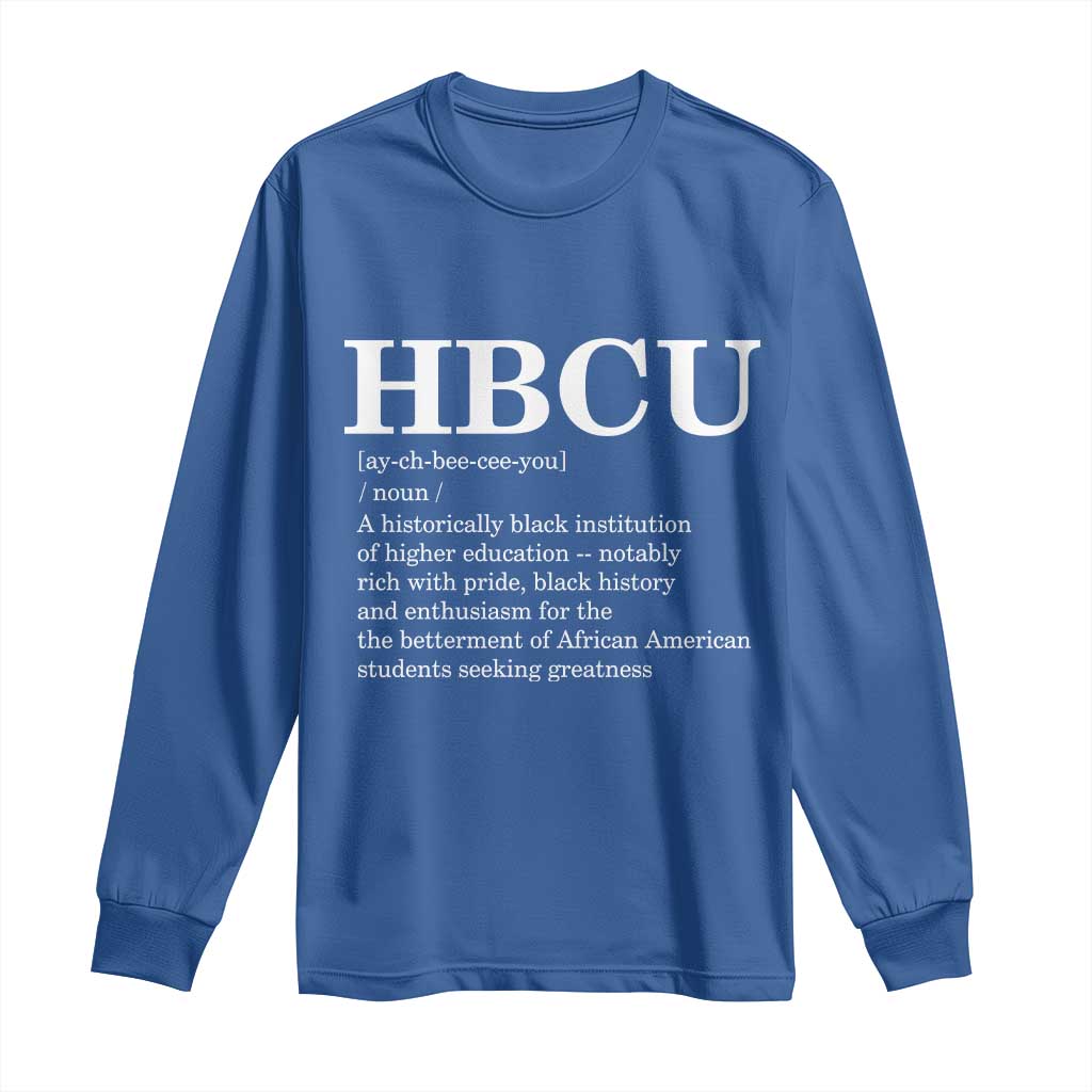 HBCU Definition Long Sleeve Shirt Historically Black College Pride Celebrating Education and Black History