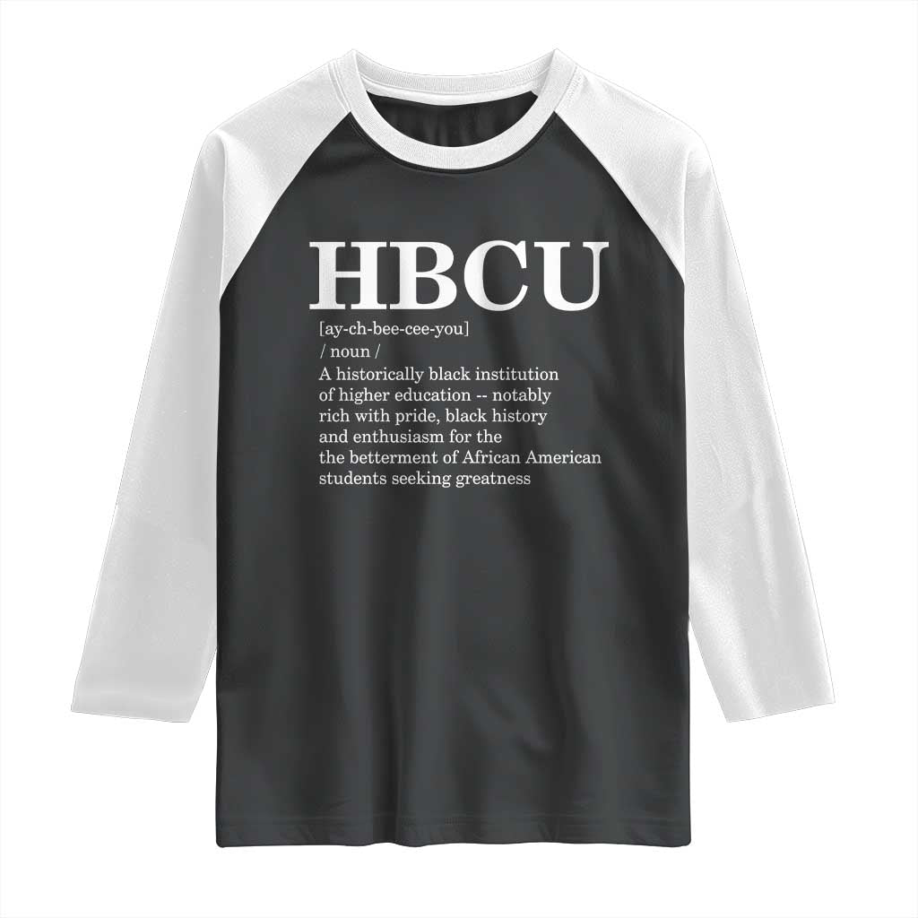 HBCU Definition Raglan Shirt Historically Black College Pride Celebrating Education and Black History