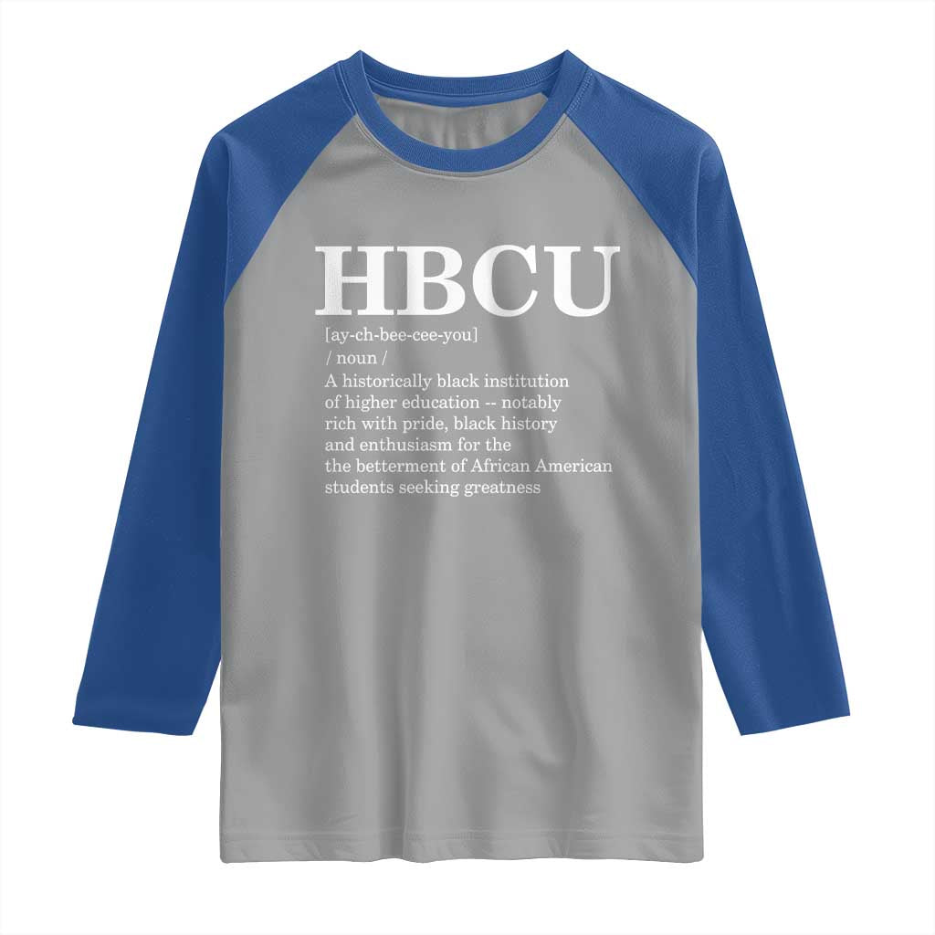 HBCU Definition Raglan Shirt Historically Black College Pride Celebrating Education and Black History