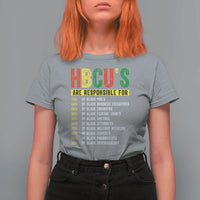 HBCUs Are Responsible For Black Excellence T Shirt For Women Powerful Education Impact Statistics Pride
