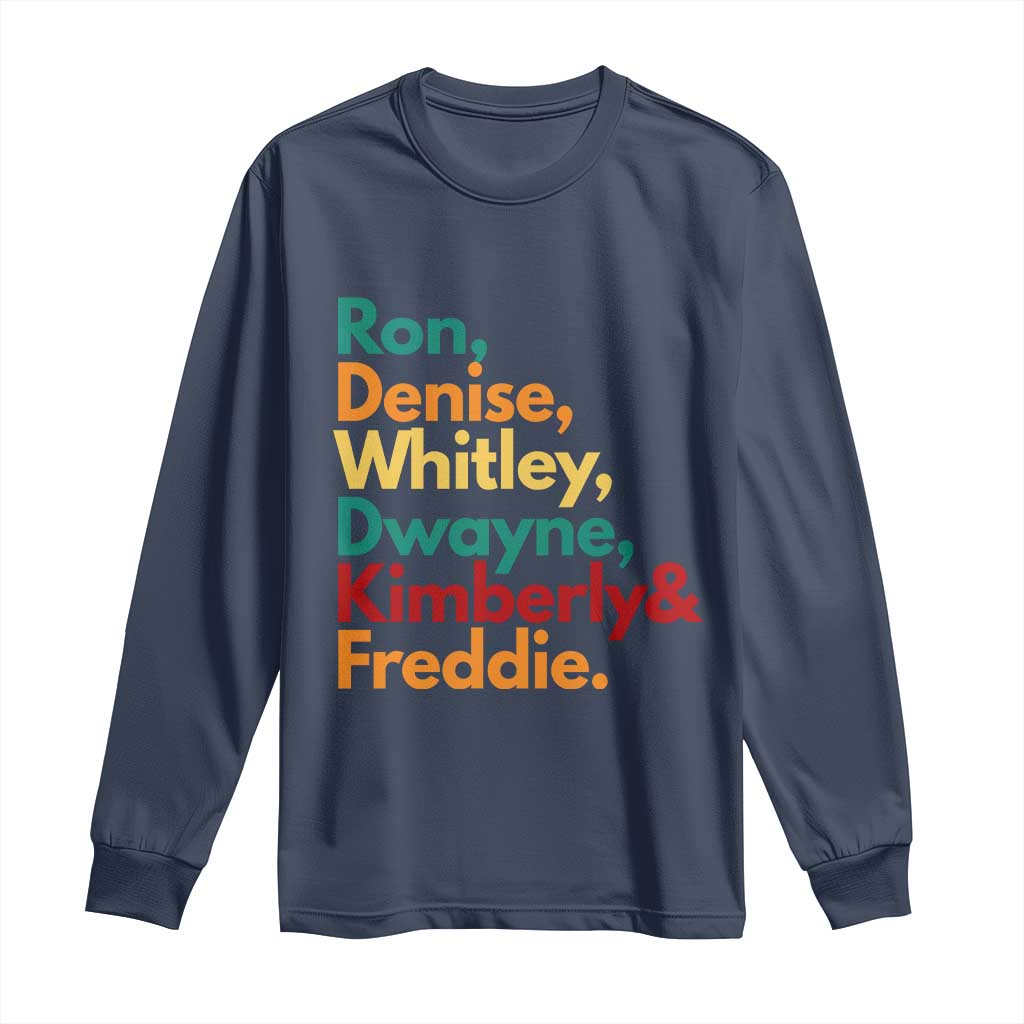 90s Black Sitcom HBCU Culture Tribute Long Sleeve Shirt Ron Denise Whitley Dwayne Kimberly Freddie