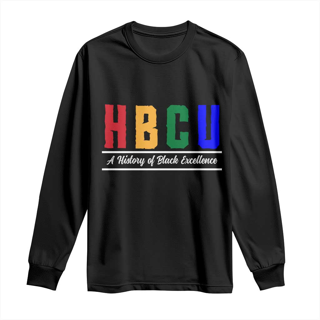 HBCU A History of Black Excellence Long Sleeve Shirt College Pride Statement Celebrating African American Achievement