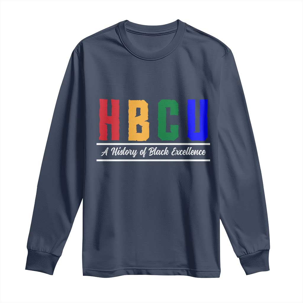 HBCU A History of Black Excellence Long Sleeve Shirt College Pride Statement Celebrating African American Achievement