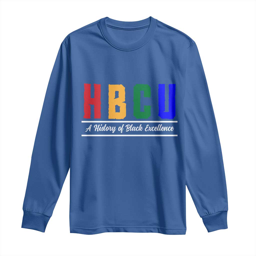 HBCU A History of Black Excellence Long Sleeve Shirt College Pride Statement Celebrating African American Achievement