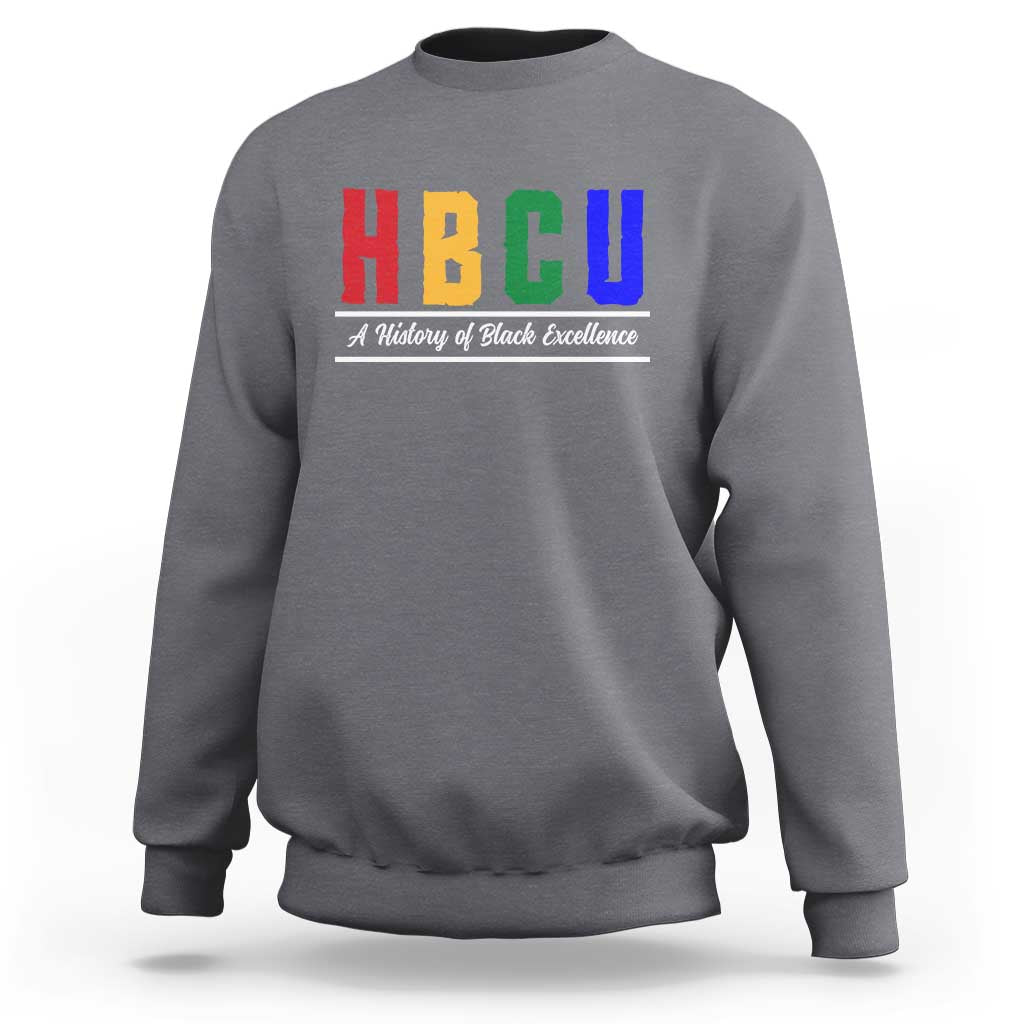 HBCU A History of Black Excellence Sweatshirt College Pride Statement Celebrating African American Achievement