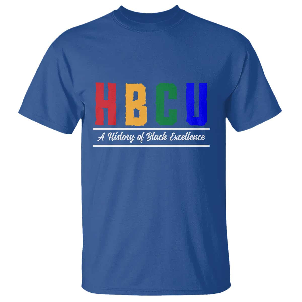 HBCU A History of Black Excellence T Shirt College Pride Statement Celebrating African American Achievement