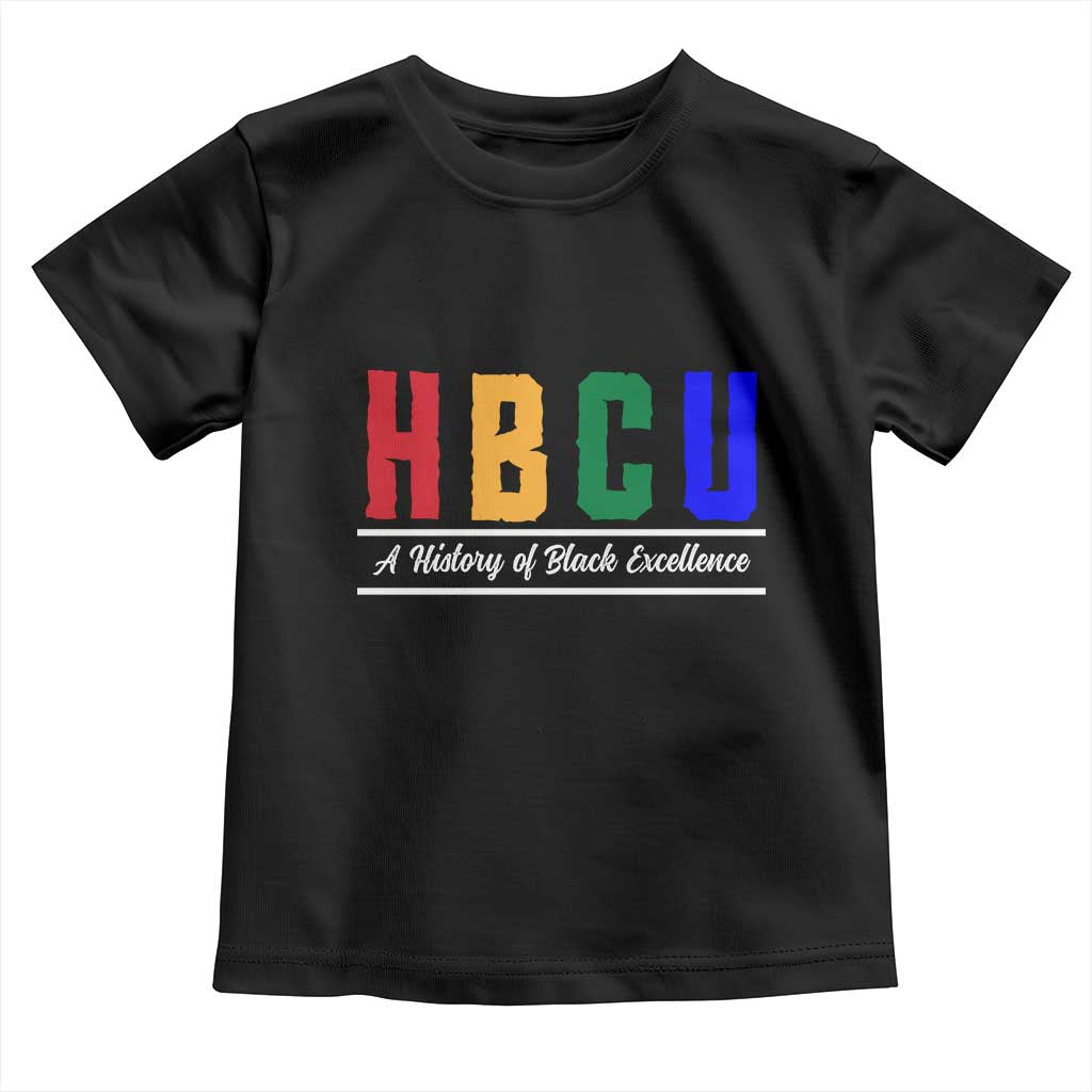 HBCU A History of Black Excellence Toddler T Shirt College Pride Statement Celebrating African American Achievement